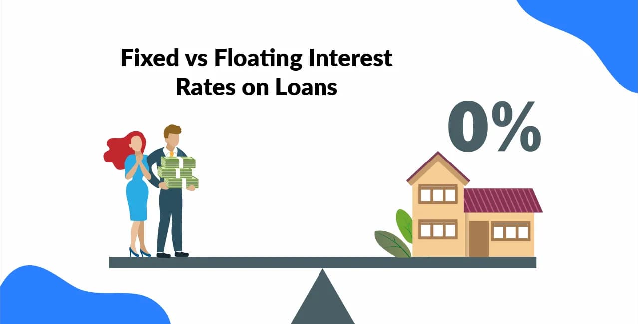 Fixed vs Floating Interest Rates on Loans. Know what they are?