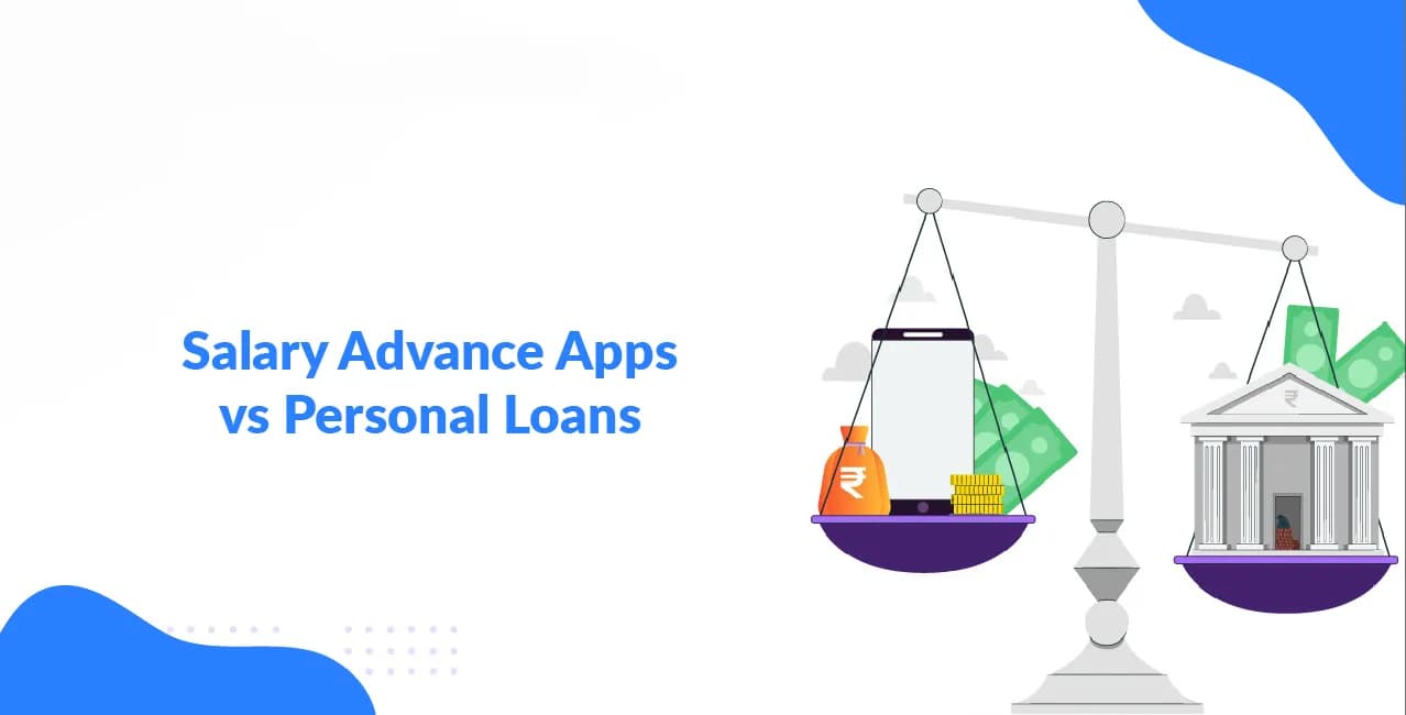 Salary Advance Apps vs Personal Loans—Which One's Safer?
