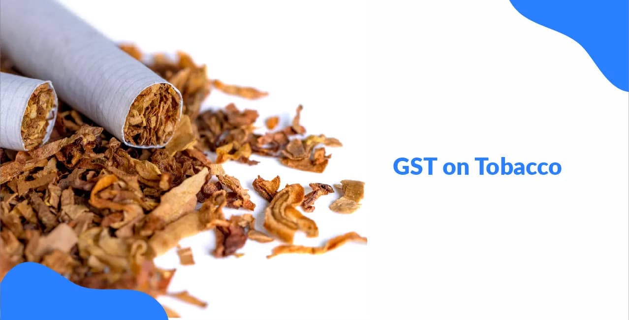 GST on Tobacco – Rates, Cess & Impact on Pricing