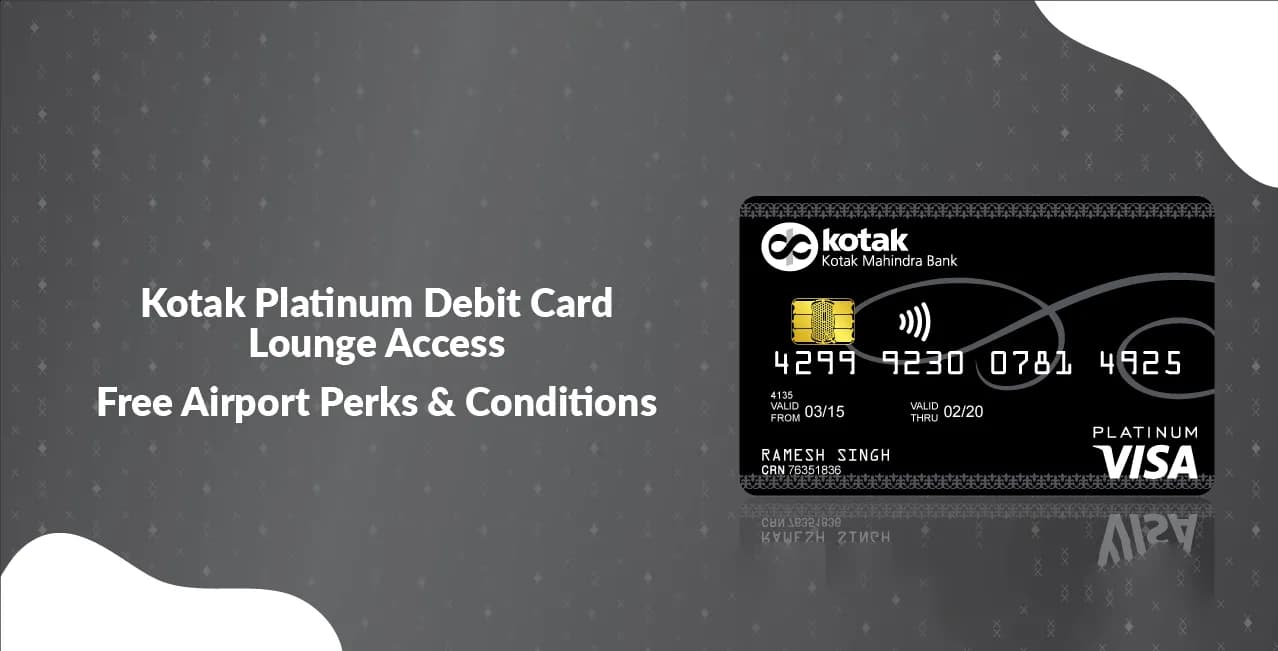 Kotak Platinum Debit Card Lounge Access – Free Airport Perks & Conditions