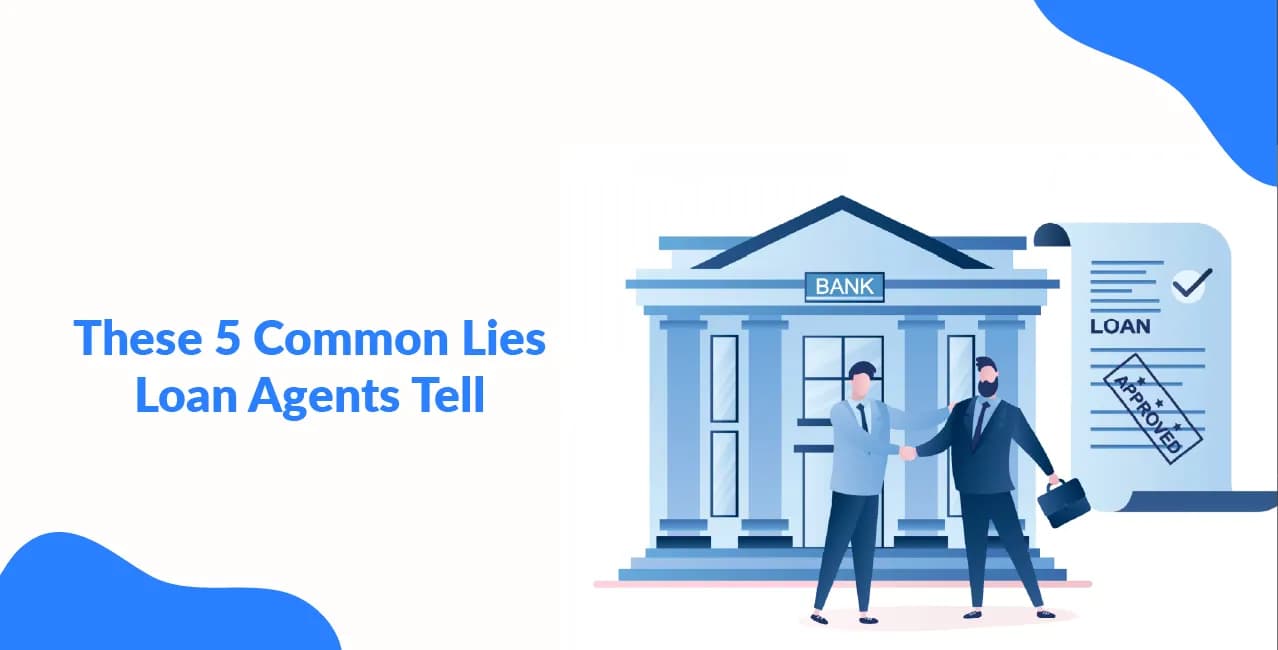 These 5 Common Lies Loan Agents Tell—Don’t Fall for Them
