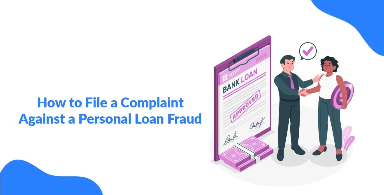How to File a Complaint Against a Personal Loan Fraud