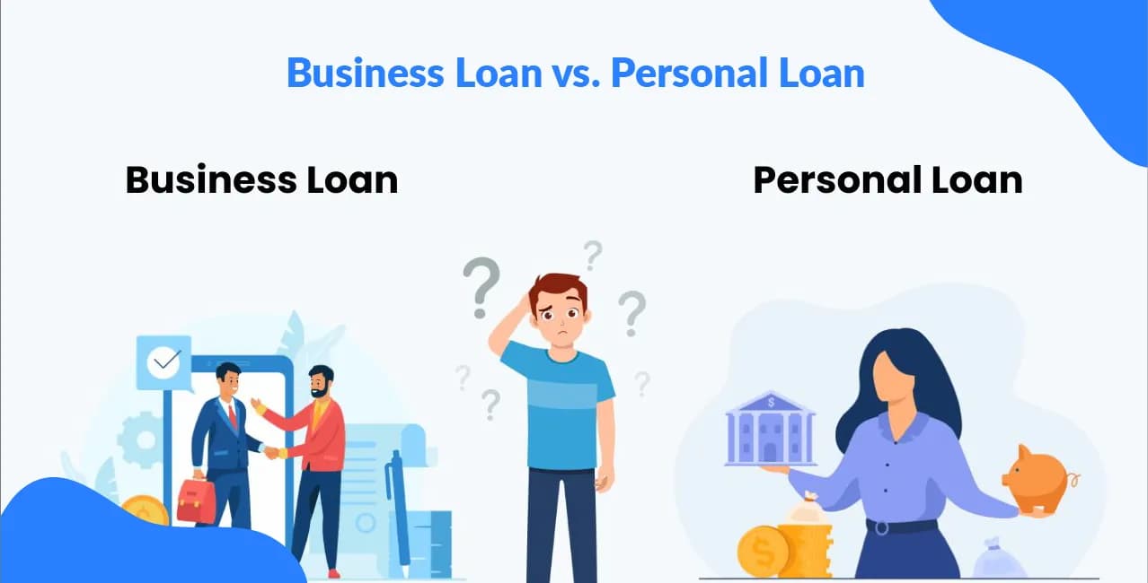 Business Loan vs. Personal Loan: What’s Better for Entrepreneurs? in 2025