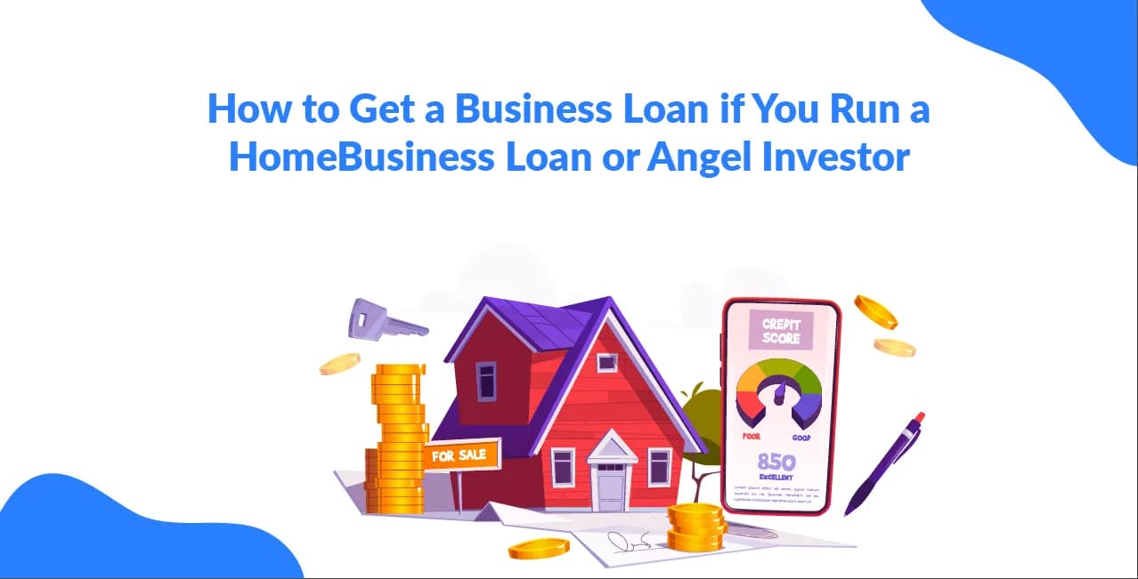 How to Get a Business Loan if You Run a Home-Based Business?