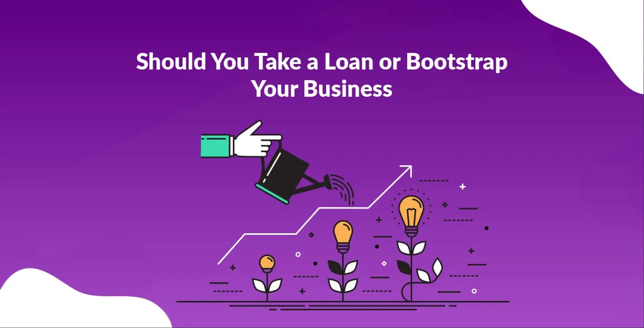 Should You Take a Loan or Bootstrap Your Business? Experts Debate
