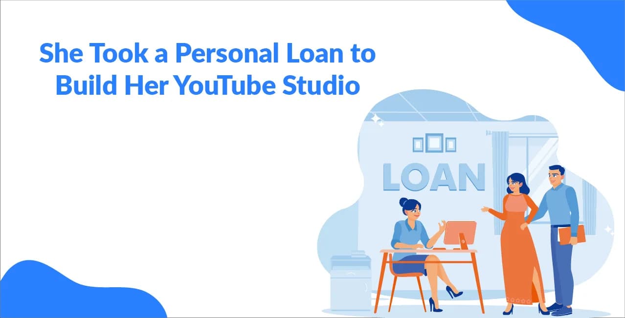 She Took a Personal Loan to Build Her YouTube Studio – Was It Worth It?