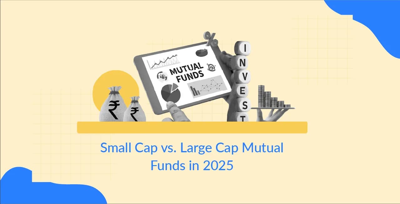 Small Cap vs. Large Cap Mutual Funds : Where Should New Indian Investors Bet?