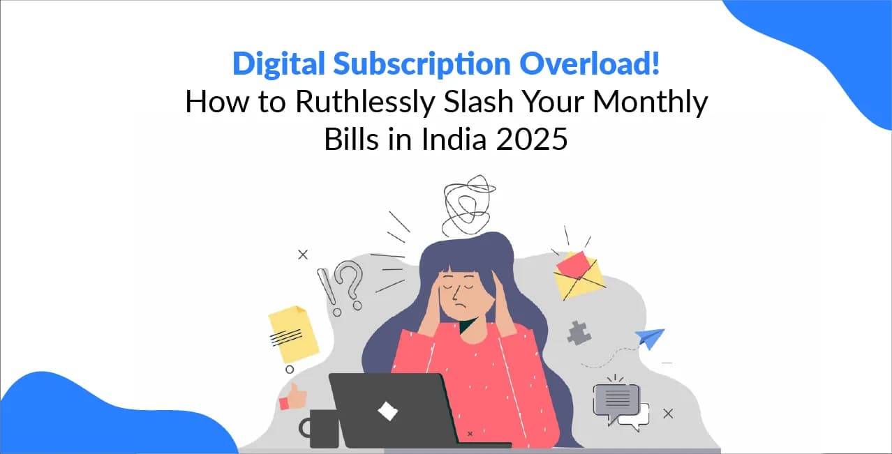 Digital Subscription Overload! How to Ruthlessly Slash Your Monthly Bills in India 