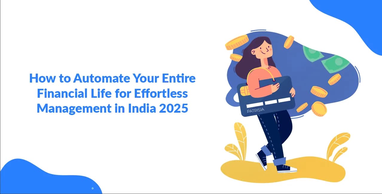 How to Automate Your Entire Financial Life for Effortless Management in India