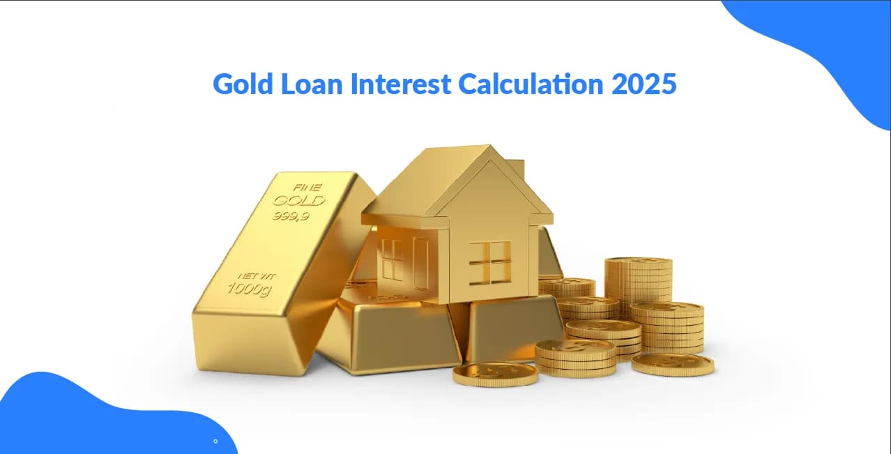 Gold Loan Interest Calculation 2025: A Clear Guide