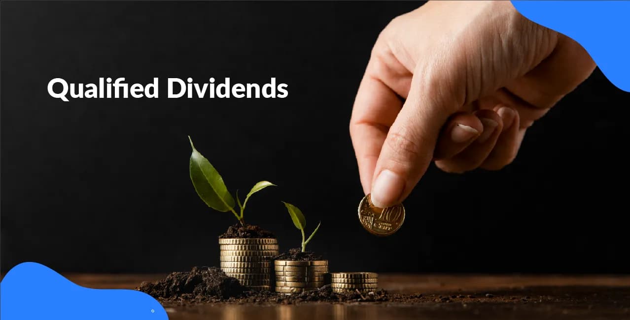 Qualified Dividends: What They Are and How They’re Taxed