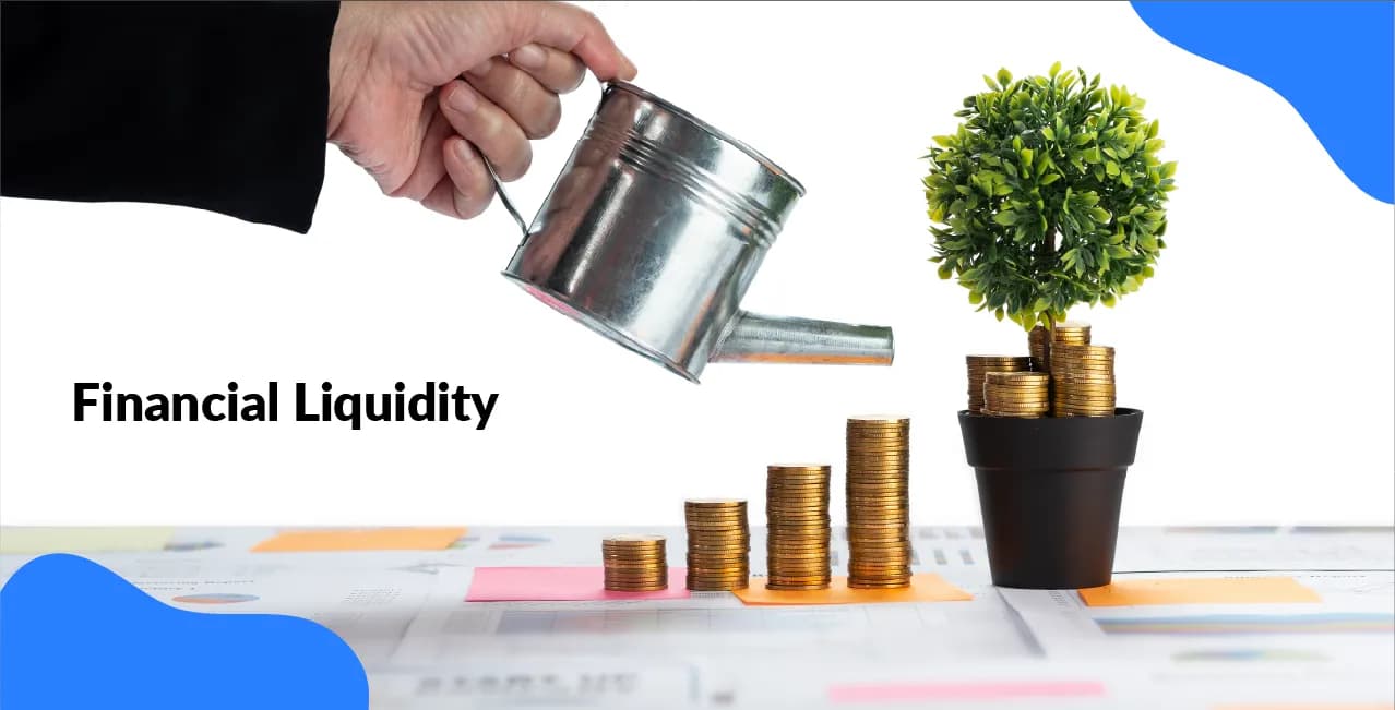 Financial Liquidity: What It Means and Why It Matters