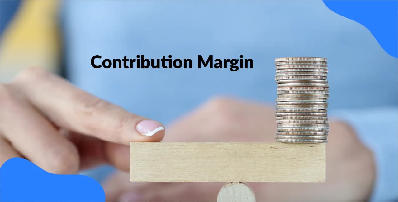 Contribution Margin: How to Measure Profitability Per Unit