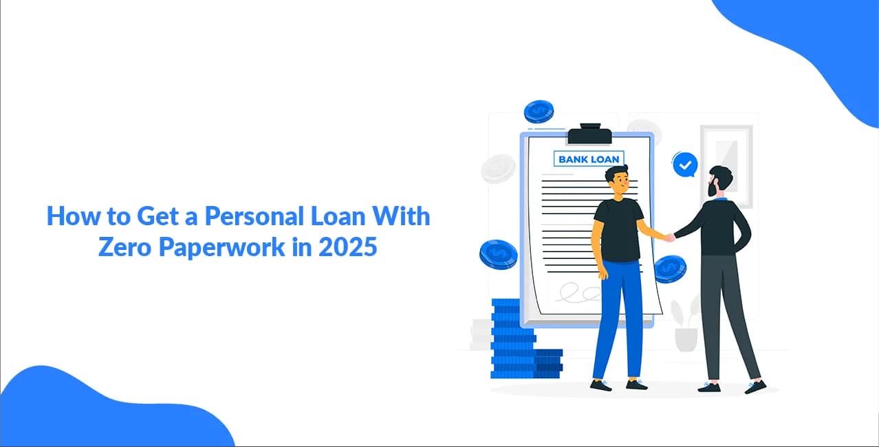 How to Get a Personal Loan With Zero Paperwork