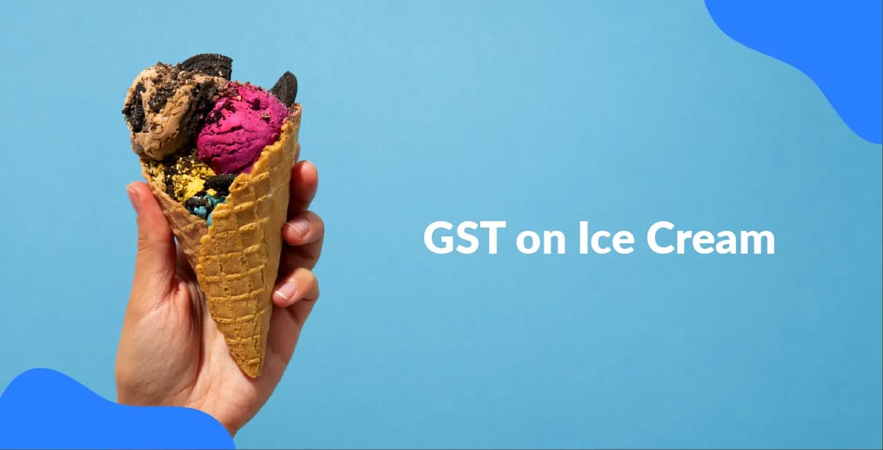 GST on Ice Cream – A Scoop of Flavour and a Spoonful of Tax