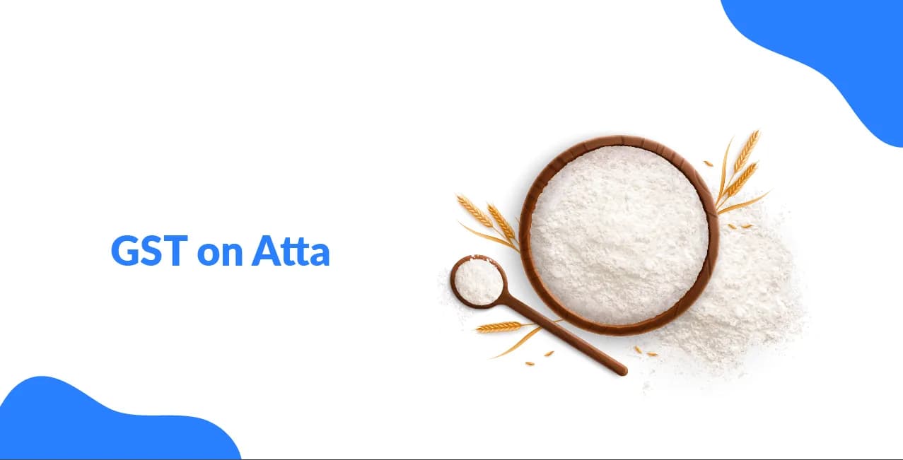 GST on Atta – Why Your Daily Dough Now Costs a Bit More