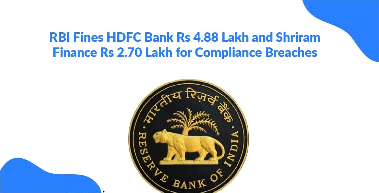 RBI Fines HDFC Bank Rs 4.88 Lakh and Shriram Finance Rs 2.70 Lakh for Compliance Breaches