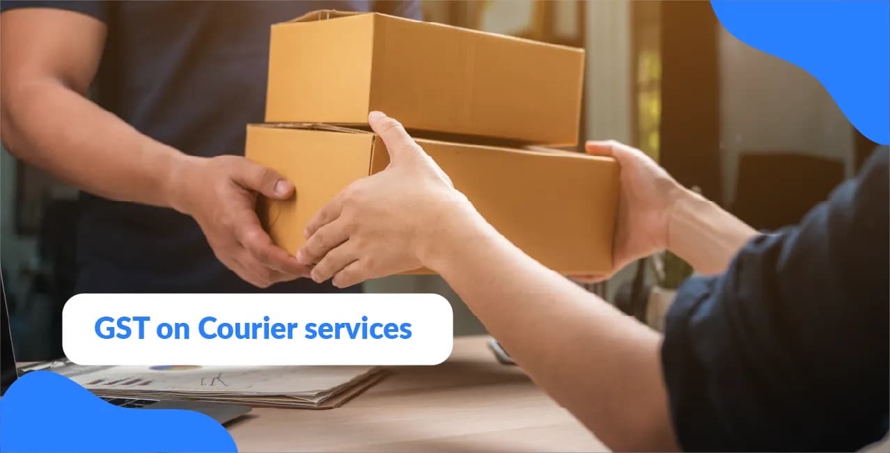 GST on Courier services-Latest Rates & Billing Guide
