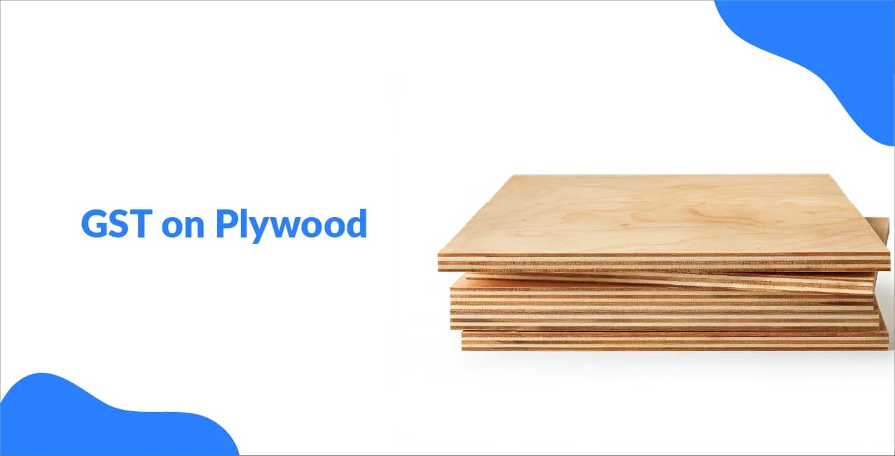 GST on Plywood – A Carpenter’s Realisation