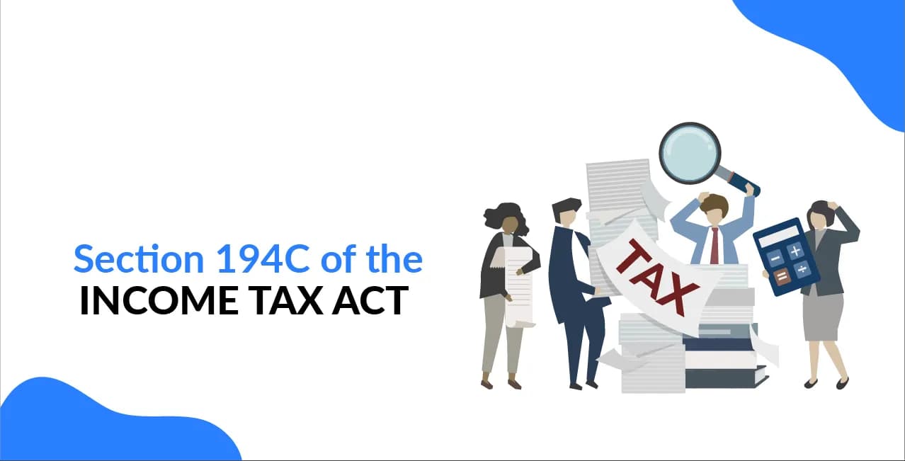 Section 194C of the Income Tax Act – TDS on Contractor Payments Explained
