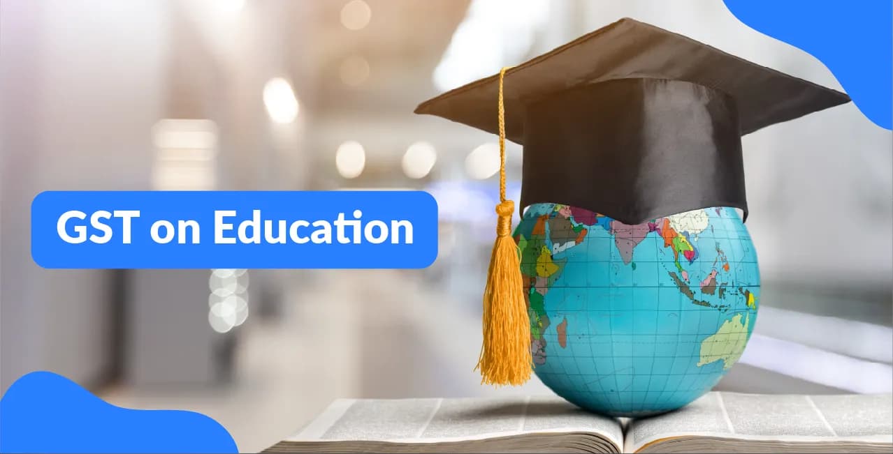 GST on Education – What’s Taxable and What’s Exempt?