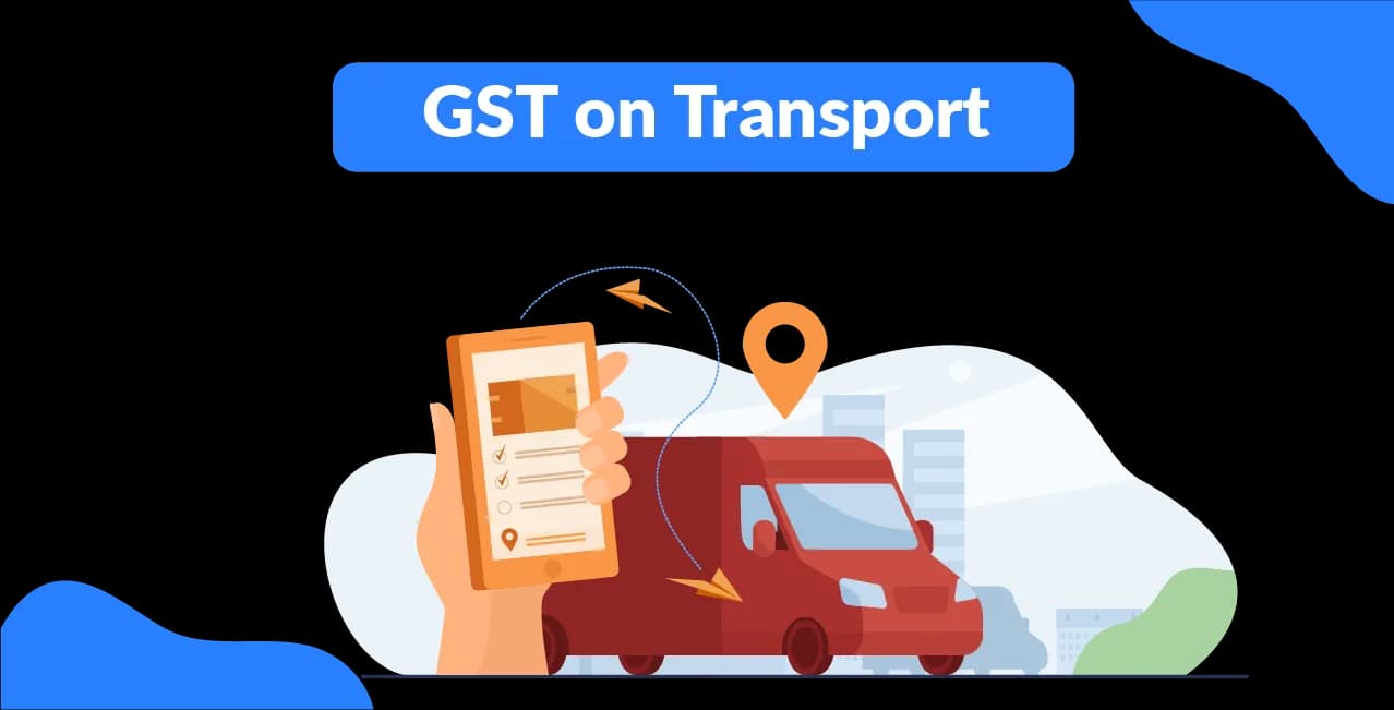 GST on Transport – Rates for Goods & Passenger Services