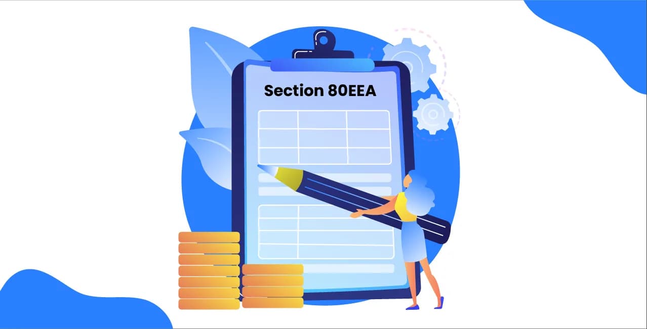 Section 80EEA of Income Tax Act – Complete Guide to Home Loan Deduction