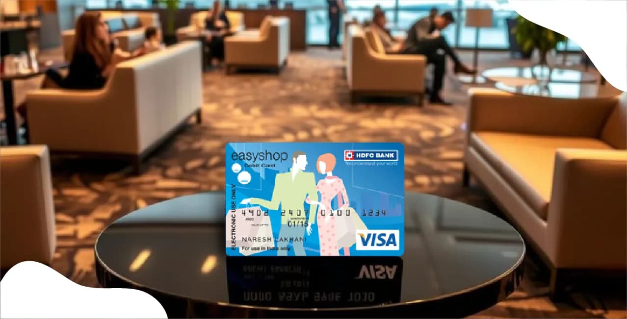 HDFC EasyShop Platinum Debit Card Lounge Access – Perks & Eligibility