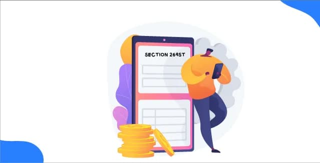 Section 269ST of Income Tax Act – Cash Transaction Limits & Penalty Rules