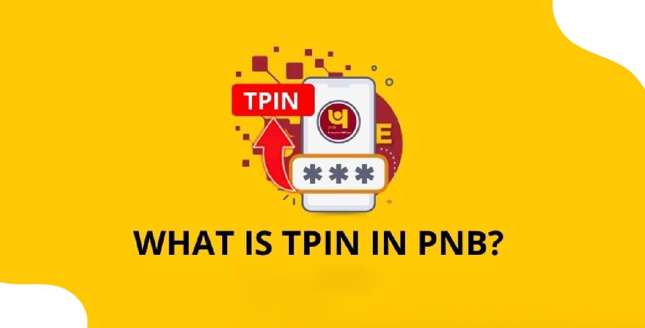 What Is TPIN in PNB? Meaning, Purpose & How to Use