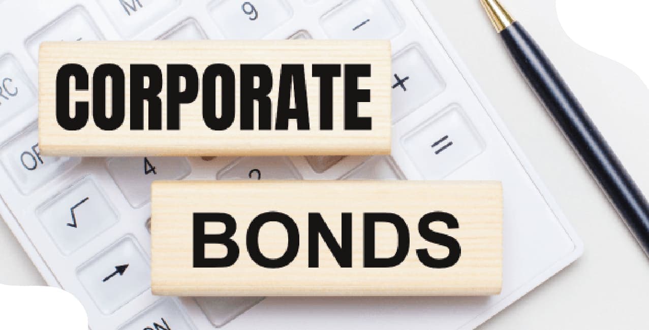 What Is Corporate Bond – Features, Types, And Risk Factors