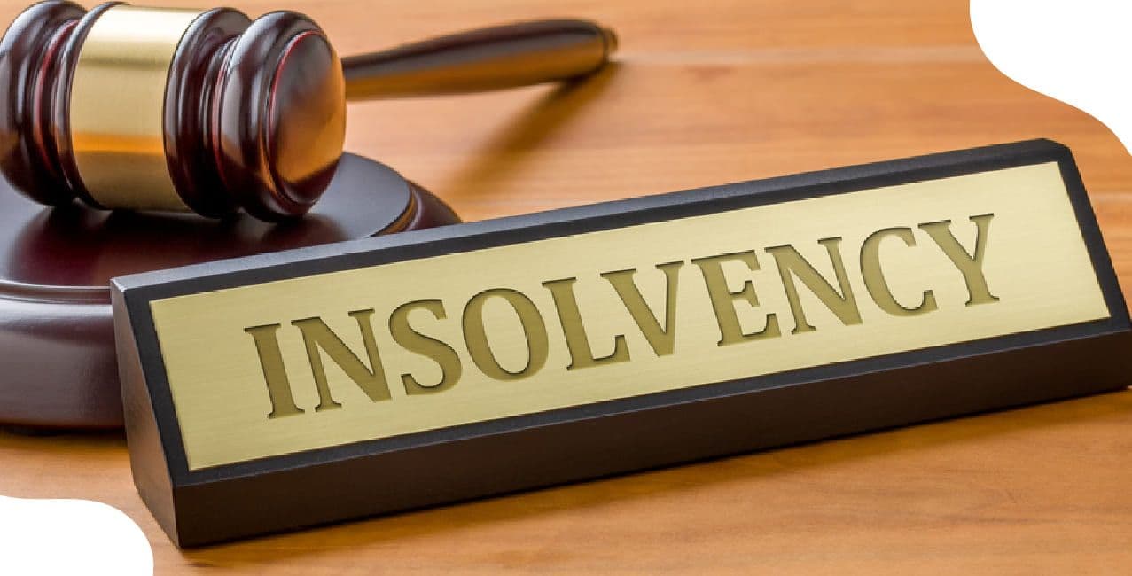 What Is Insolvency – Definition, Types, And Legal Process