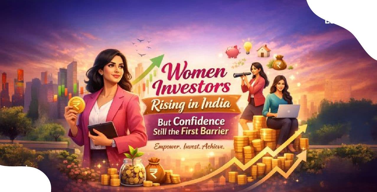 Women Investors Rising In India, But Confidence Still The First Barrier
