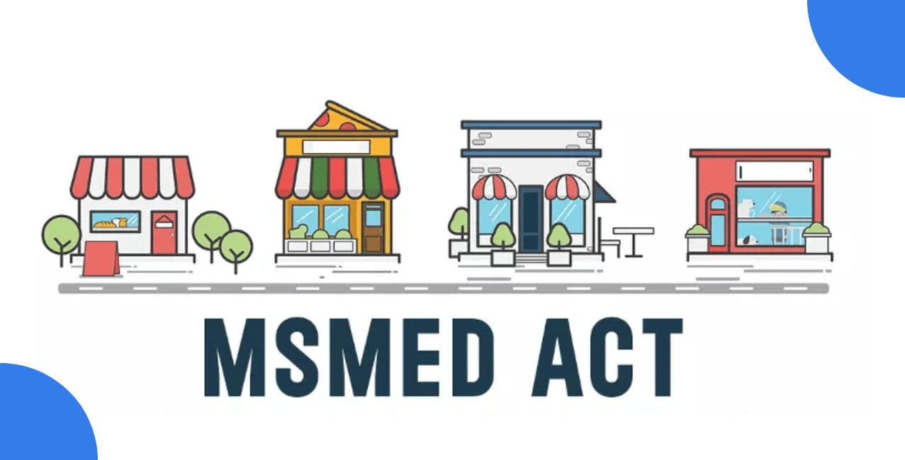 MSMED Act – Complete Guide to MSME Benefits, Registration & Legal Protection