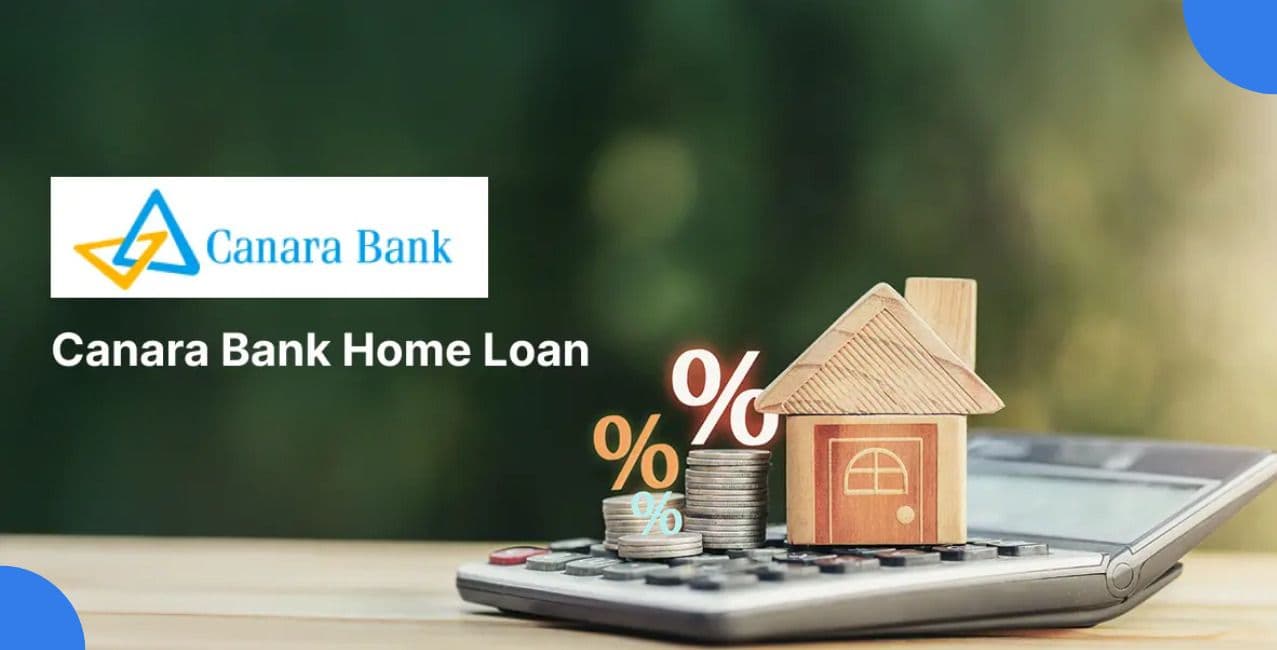 Canara Bank Home Loan EMI Calculator: Calculate EMI & Total Repayment