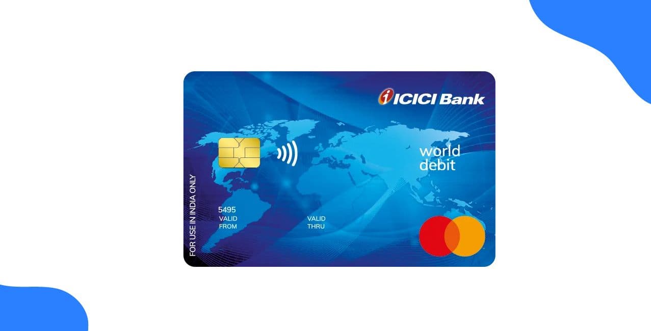 ICICI Mastercard World Debit Card: Benefits, Charges, Features & Eligibility