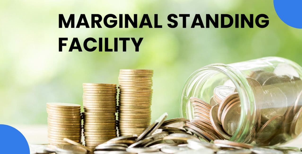 Marginal Standing Facility: Meaning, Rate, Purpose and Importance