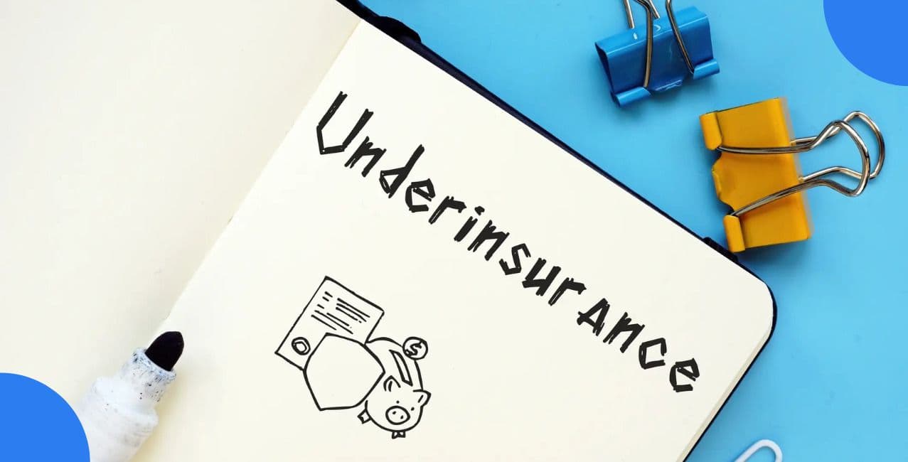 Underinsurance: Risks, Impact & Avoidance