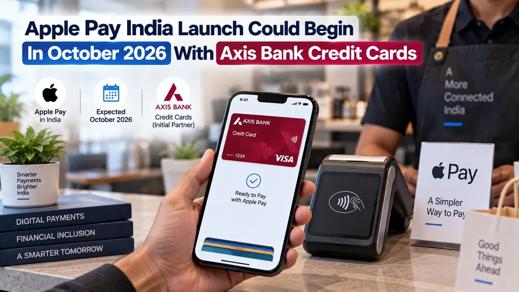 Apple Pay India Launch Could Begin In October 2026 With Axis Bank Credit Cards