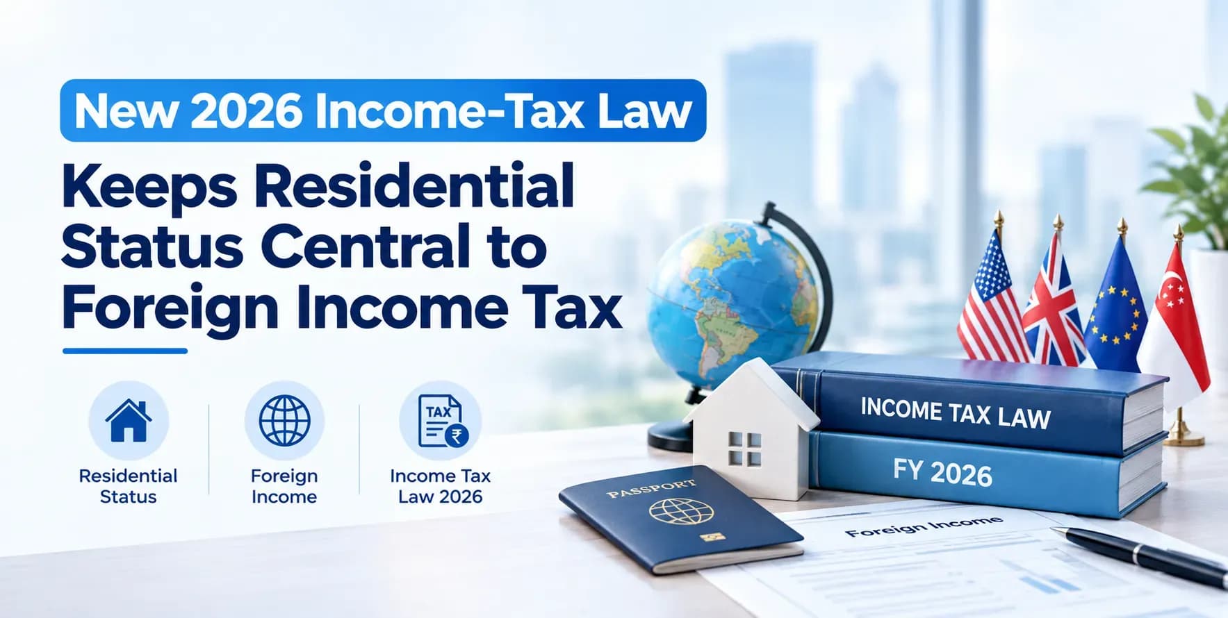 New 2026 Income-Tax Law Keeps Residential Status Central to Foreign Income Tax
