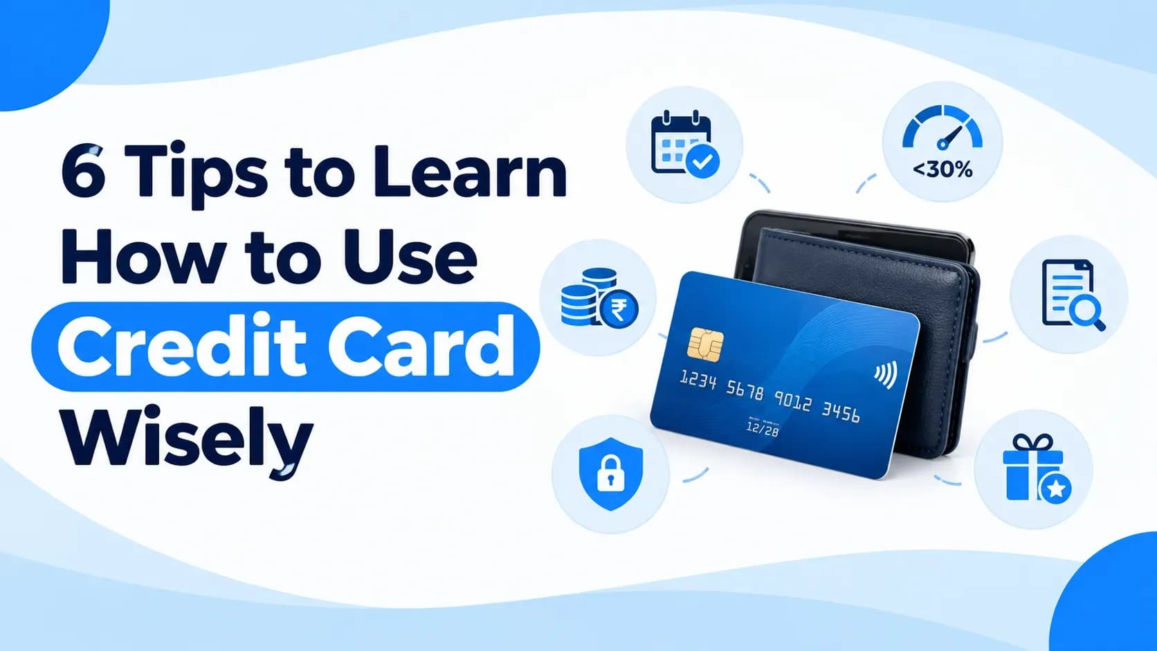 6 Tips to Learn How to Use Credit Card Wisely