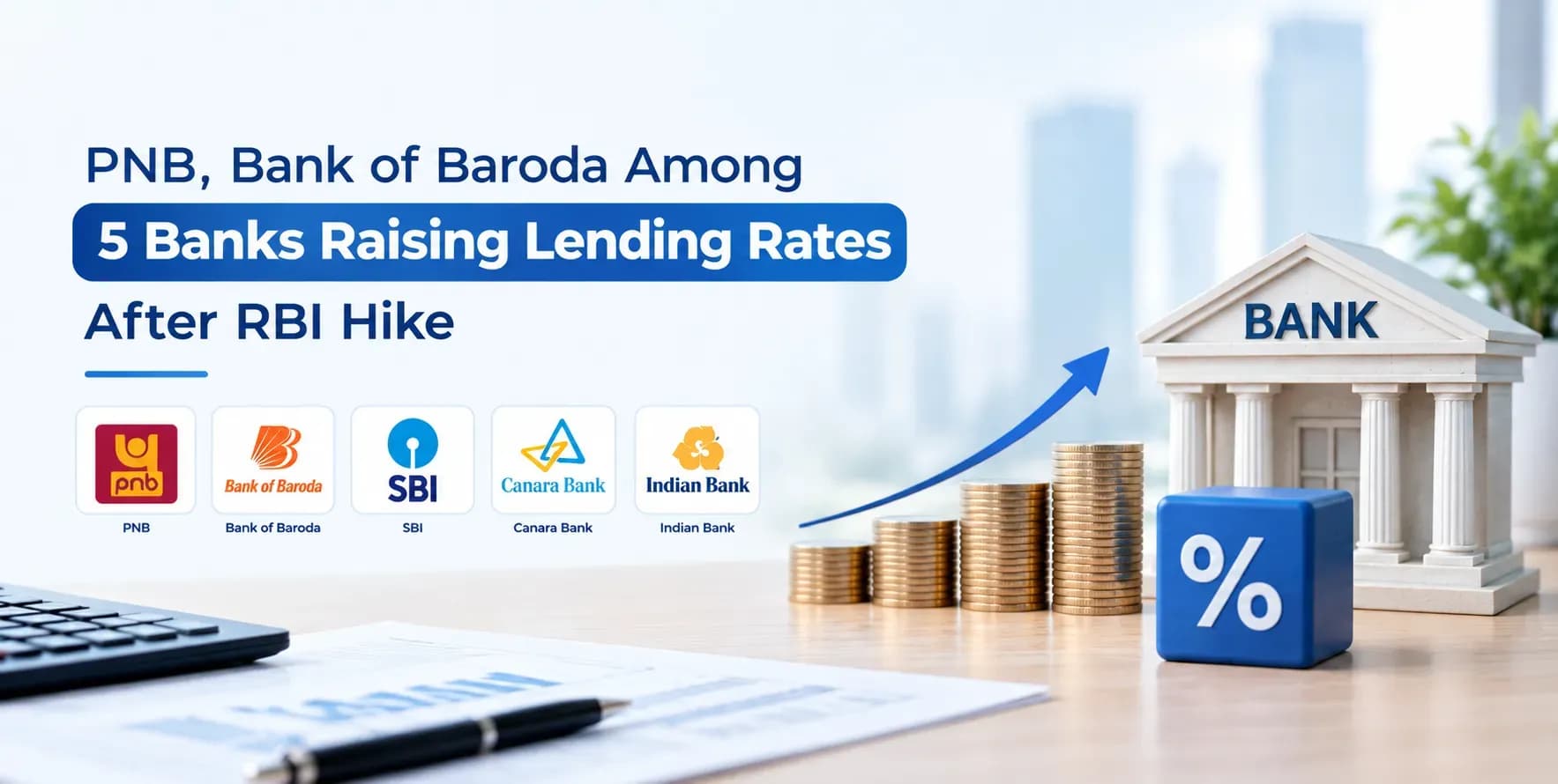 PNB, Bank of Baroda Among 5 Banks Raising Lending Rates After RBI Hike