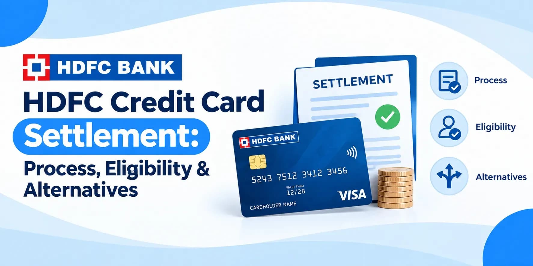 HDFC Credit Card Settlement: Process, Eligibility & Alternatives