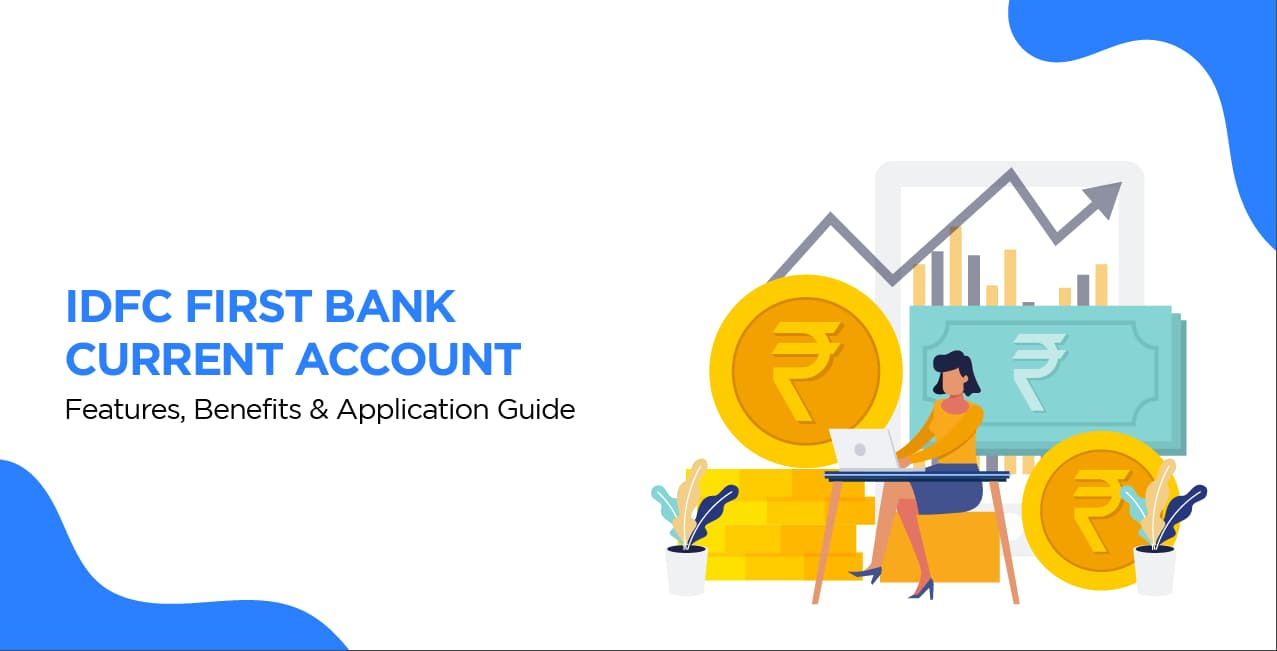 IDFC First Bank Current Account – Features, Benefits & Application Guide