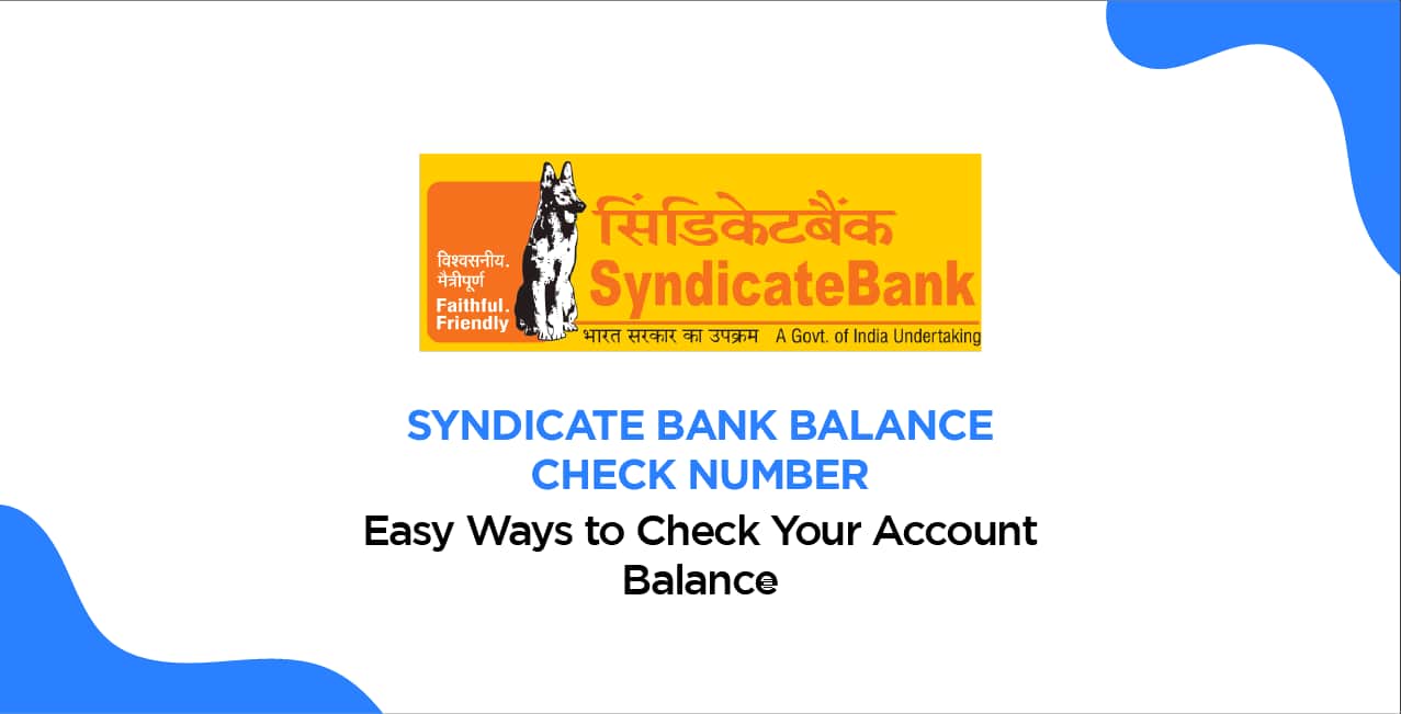 Syndicate Bank Balance Check Number: Easy Ways to Check Your Account Balance