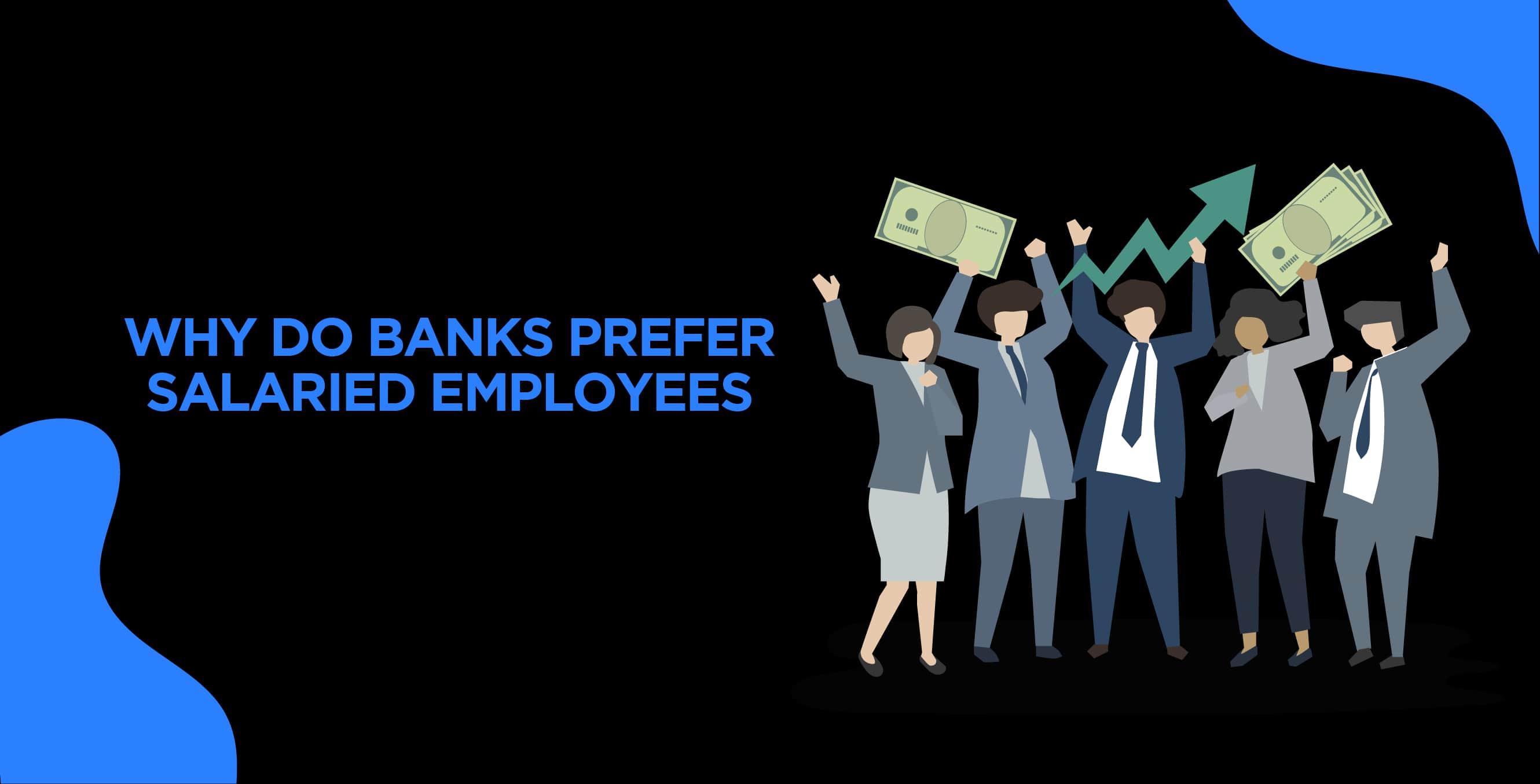Why Do Banks Prefer Salaried Employees for Personal Loans Over Self-Employed?