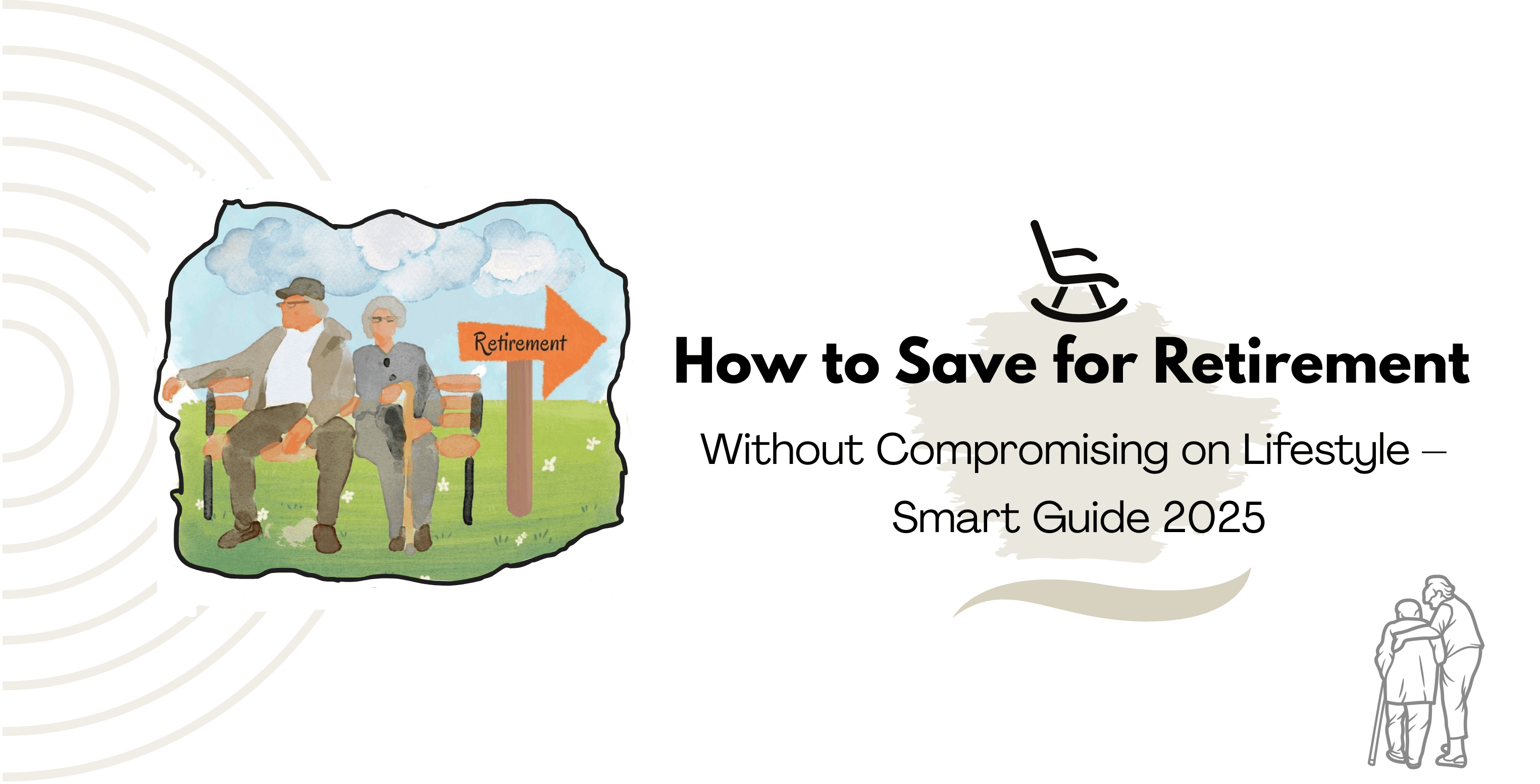 How to Save for Retirement Without Compromising on Lifestyle – Smart Guide