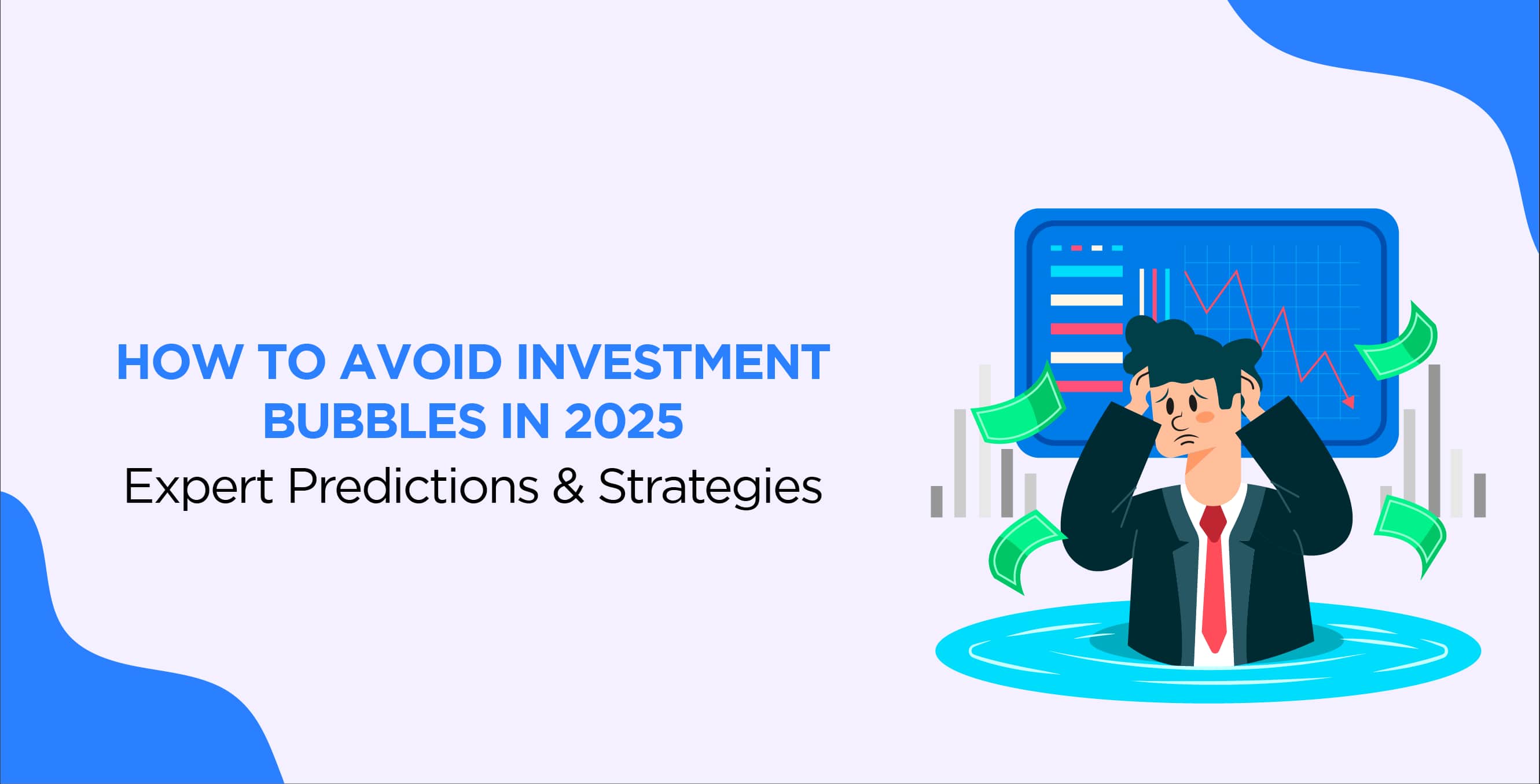 How to Avoid Investment Bubbles – Expert Predictions & Strategies