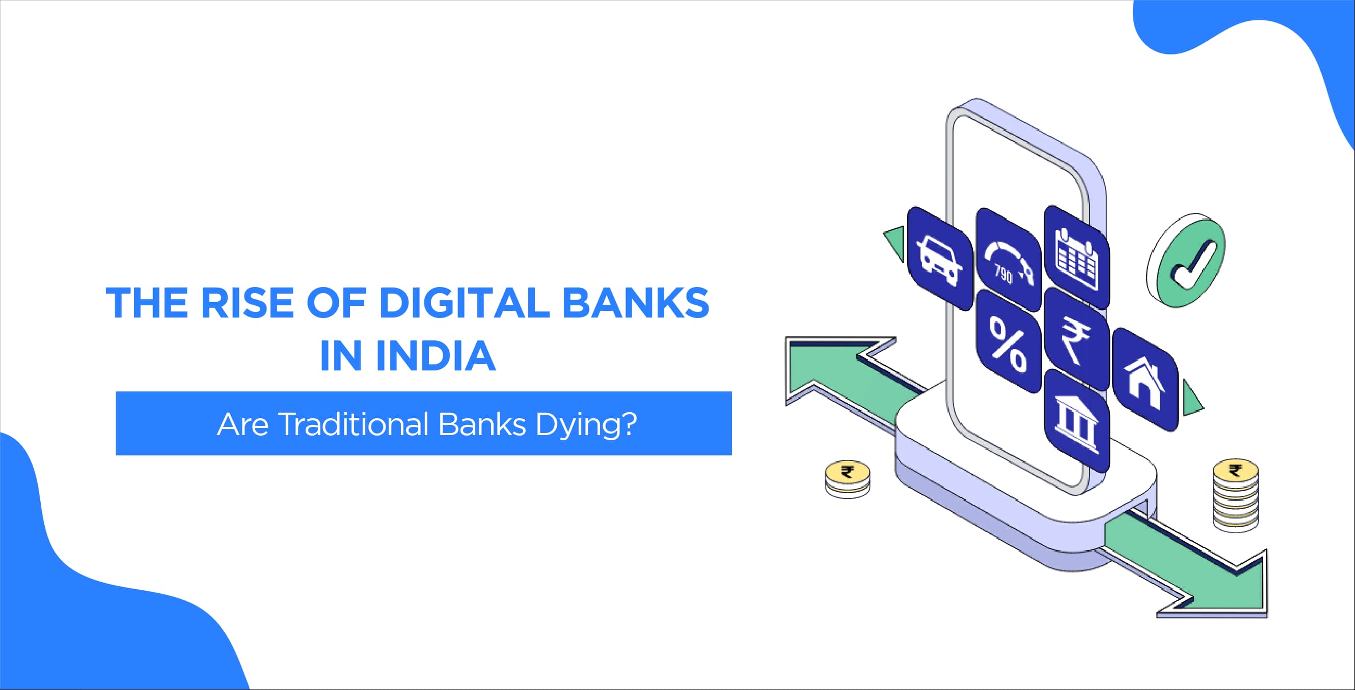 The Rise of Digital Banks in India – Are Traditional Banks Dying?