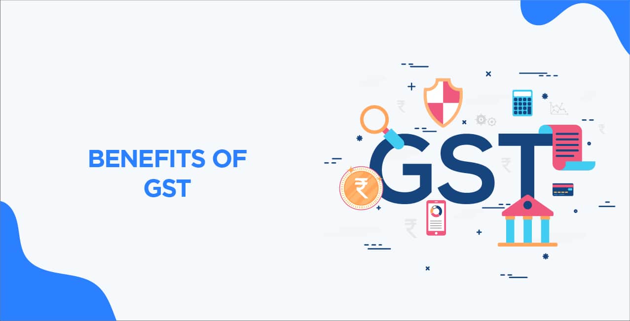 Benefits of GST: Key Reasons Why GST is a Game Changer for India